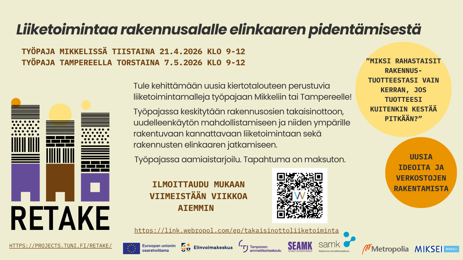 RETAKE-hankkeen työpajan mainos. Työpajassa keskitytään rakennusosien takaisinottoon, uudelleenkäytön mahdollistamiseen ja niiden ympärille rakentuvaan kannattavaan liiketoimintaan sekä rakennusten elinkaaren jatkamiseen.